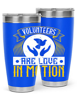 Volunteers are love in motion Style 14#- volunteer- Tumbler