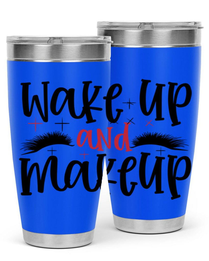 Wake up and makeup design Style 214#- make up- Tumbler