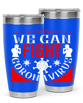 We Can Fight CoronaVirus Style 10#- corona virus- Tumbler