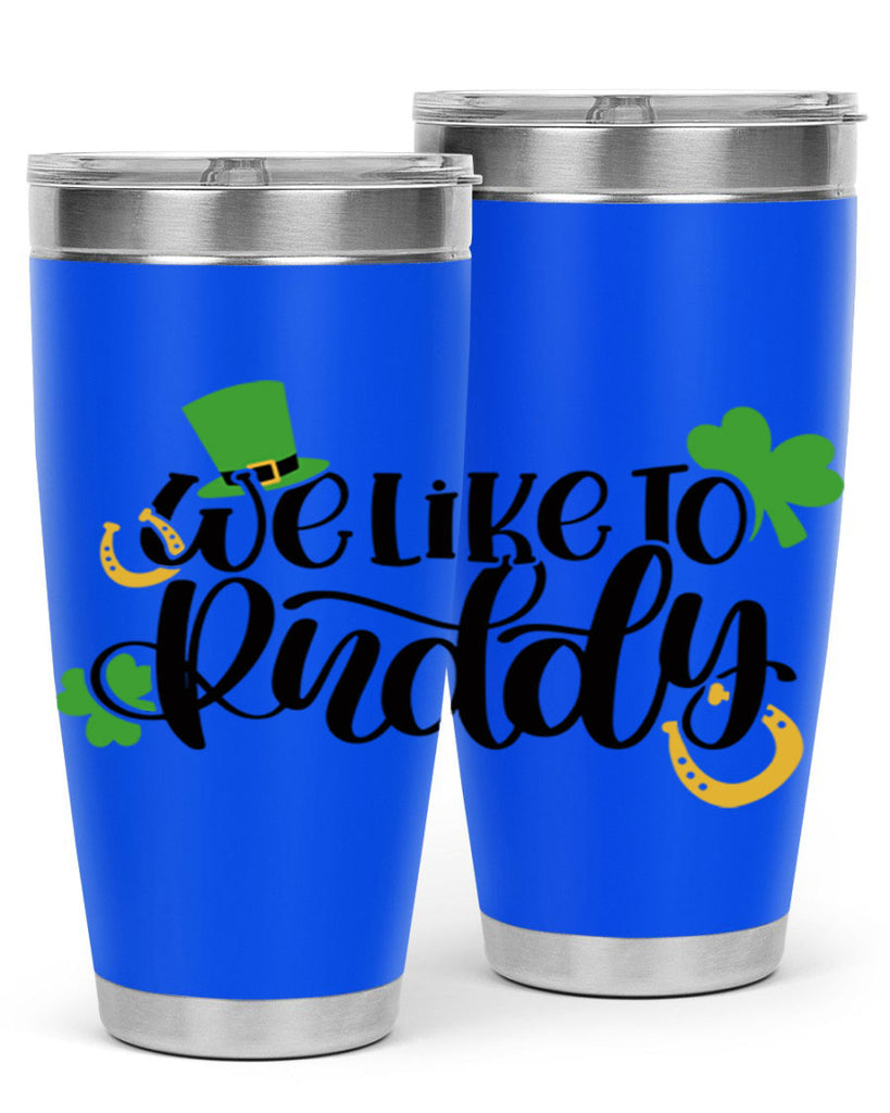 We Like To Puddy Style 18#- St Patricks Day- Tumbler