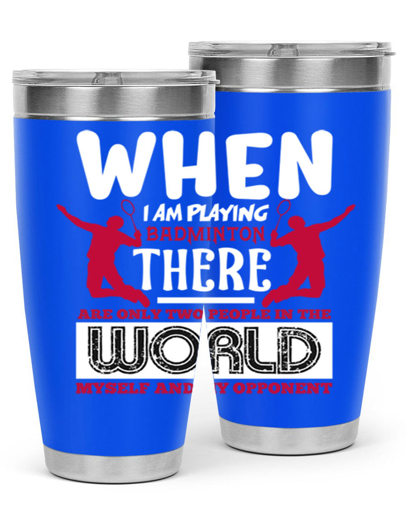 When i am playing Badminton 85#- badminton- Tumbler