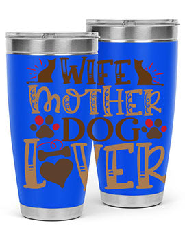 Wife Mother Dog Lover Style 58#- dog- Tumbler