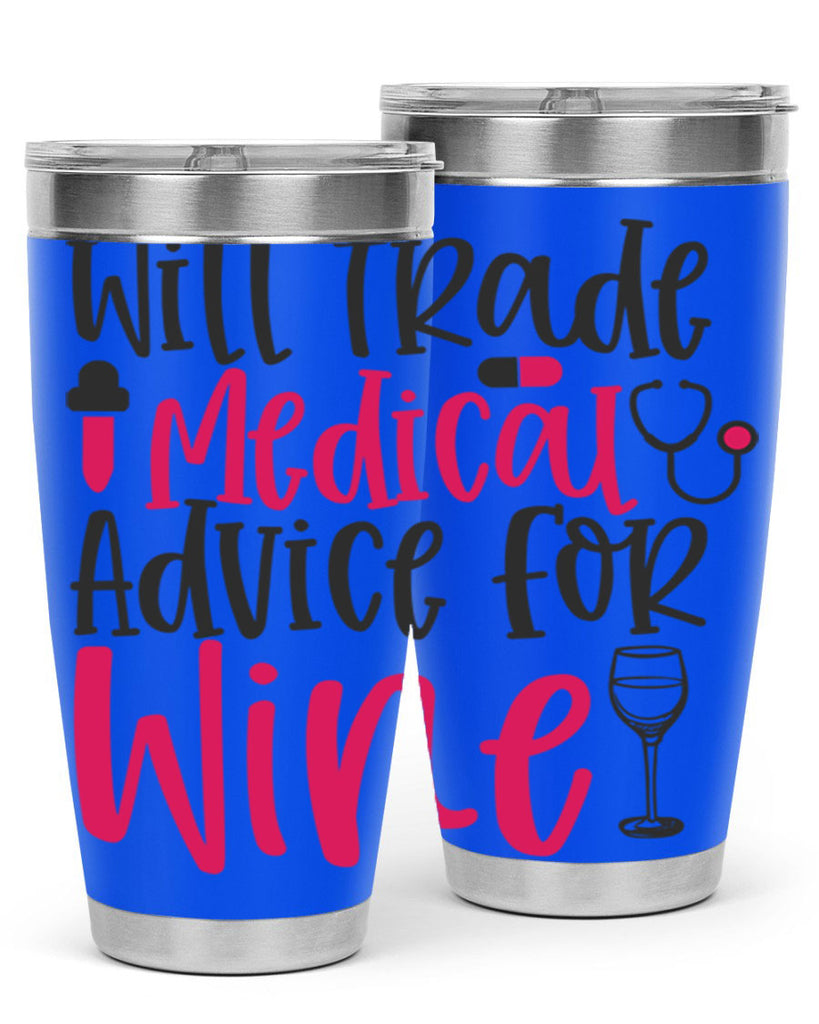 Will Trade Medical Advice for Wine Style Style 9#- nurse- tumbler
