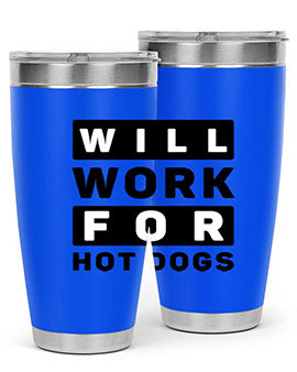 Will Work For Style 1#- dog- Tumbler