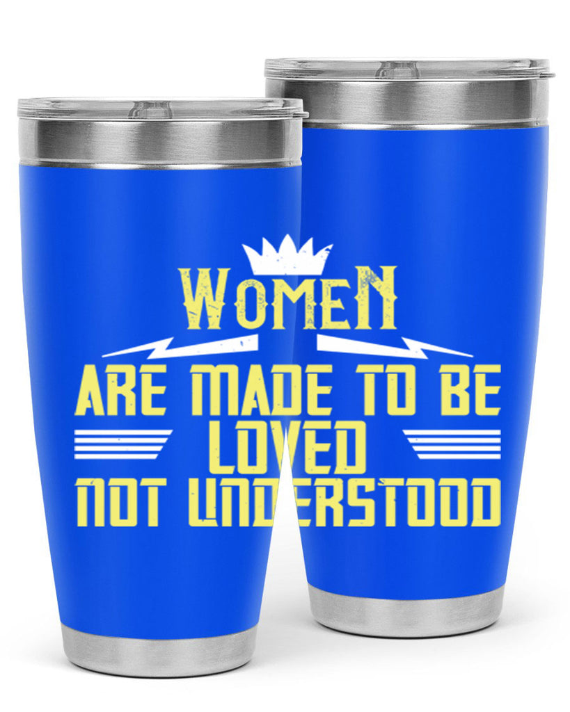 Women are made to be loved not understood Style 13#- womens day- Tumbler