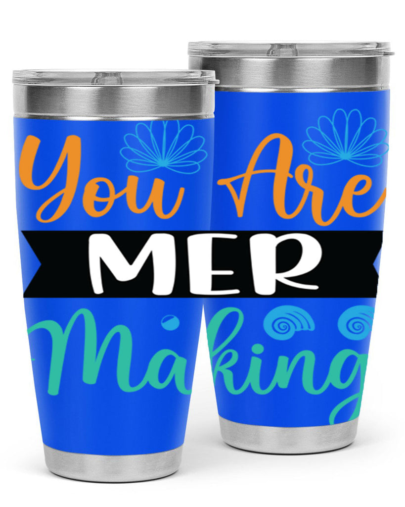 You Are Mer Making 683#- mermaid- Tumbler