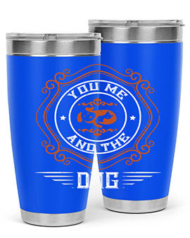 You Me And The Dogs Style 134#- dog- Tumbler