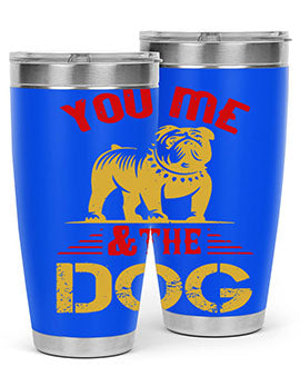 You Me The Dog Style 140#- dog- Tumbler