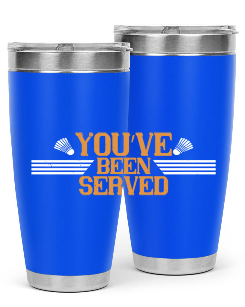 You’ve been served 1714#- badminton- Tumbler
