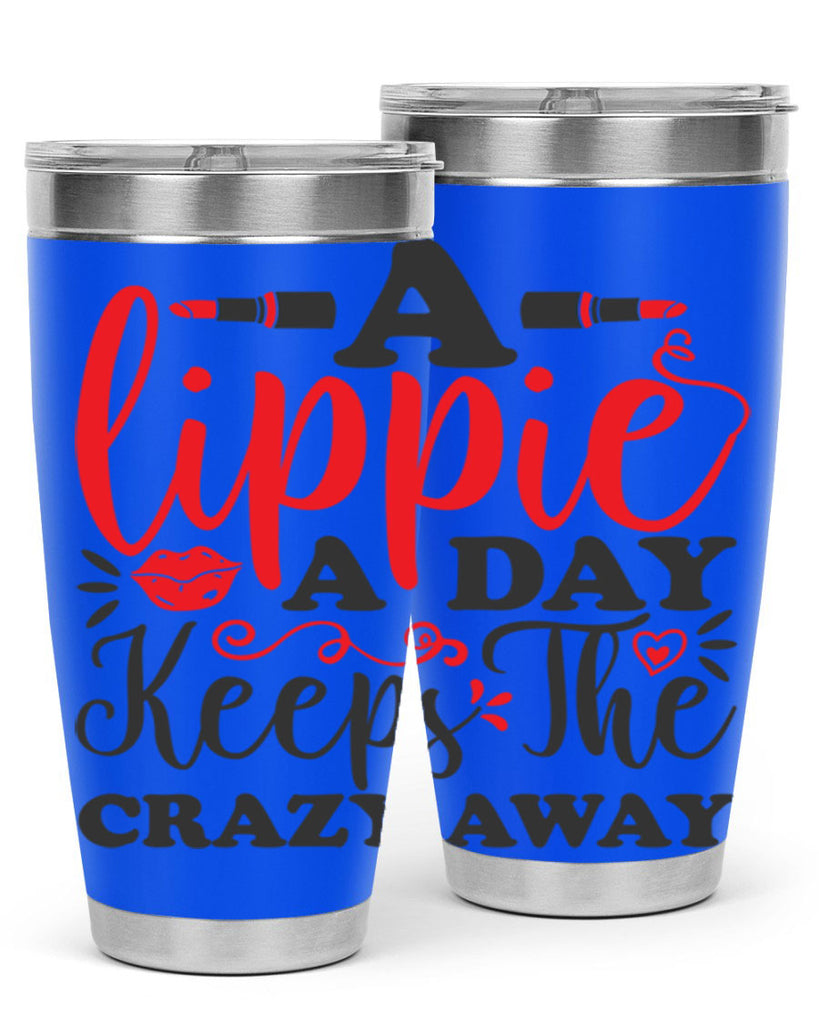 a lippie a day keeps the crazyaway Style 166#- make up- Tumbler