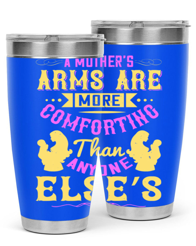 a mother’s arms are more comforting than anyone else’s 235#- mom- Tumbler