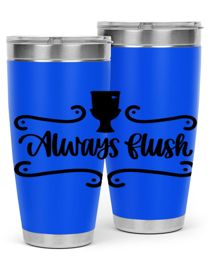 always flush 47#- bathroom- Tumbler