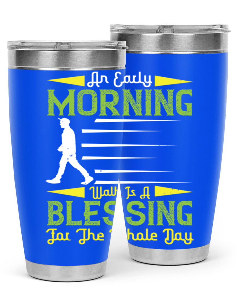 an earlymorning walk is a blessing for the whole day 91#- walking- Tumbler