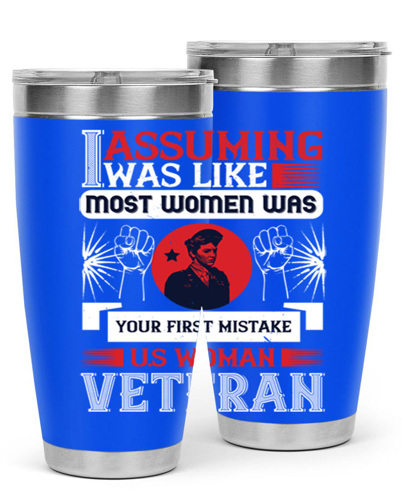 assuming i was like most women was your first misktake us women veteran 72#- Veterns Day- Tumbler
