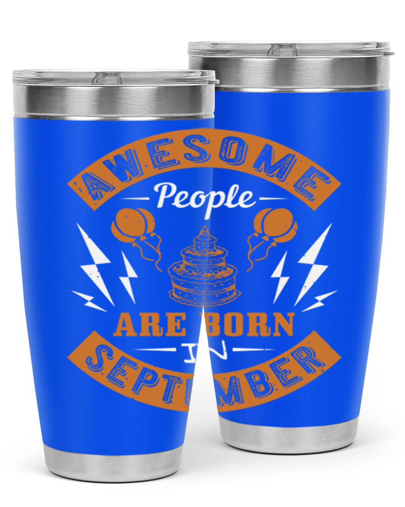 awesome people are born in September Style 17#- birthday- tumbler