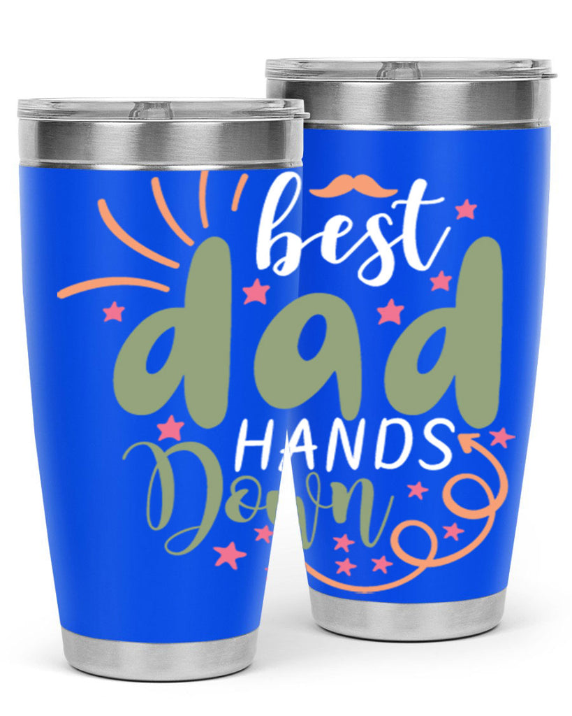 best dad hands down 107#- fathers day- Tumbler
