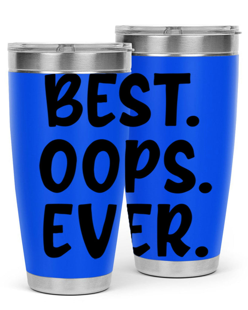 best oops ever Style 279#- baby- tumbler