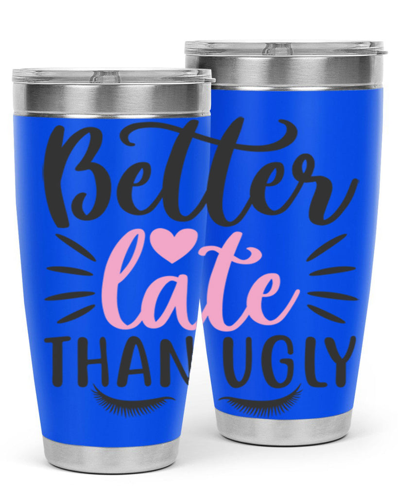 better late than ugly Style 162#- make up- Tumbler
