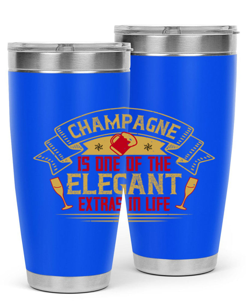 champagne is one of the elegant extras in life 9#- drinking- Tumbler