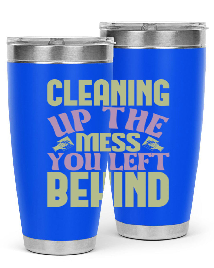 cleaning up the mess you left behind Style 40#- cleaner- tumbler