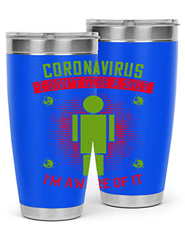 coronavirus i dont give a shit im aware of it Style 3#- corona virus- Tumbler