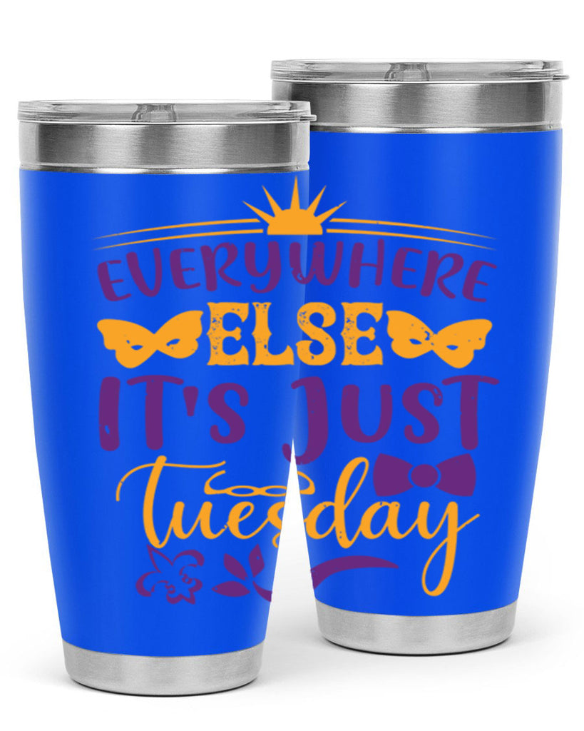 everywhere else its just tuesday 24#- mardi gras- Tumbler