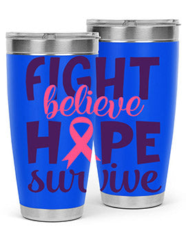 fight believe hope survive Style 13#- breast cancer- Tumbler