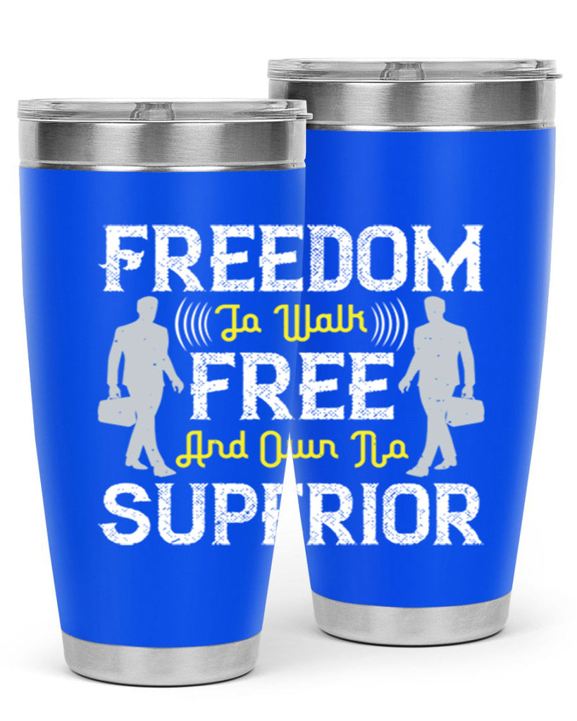 freedom to walk free and own no superior 87#- walking- Tumbler