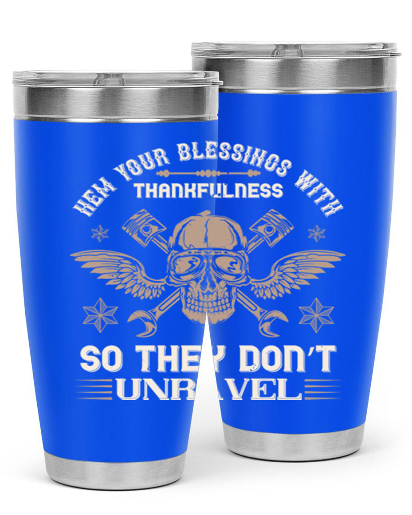 hem your blessings with thankfulness so they don’t unravel 34#- thanksgiving- Tumbler