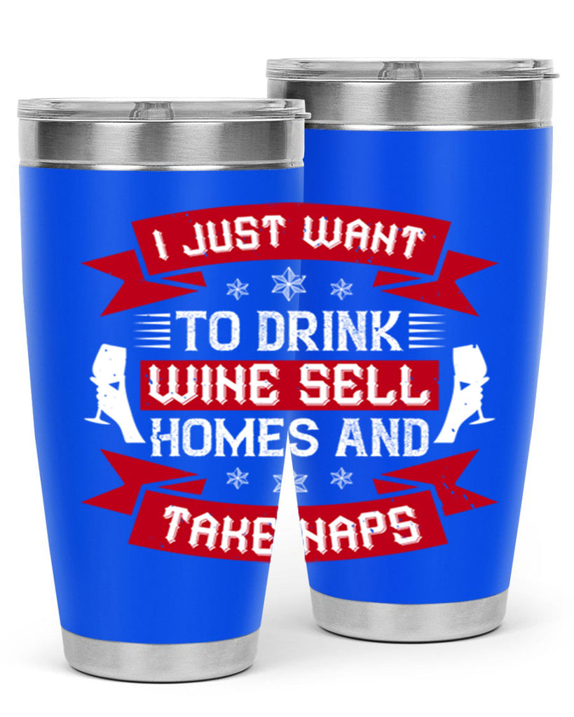 i just want to drink wine sell home and take naps 44#- drinking- Tumbler