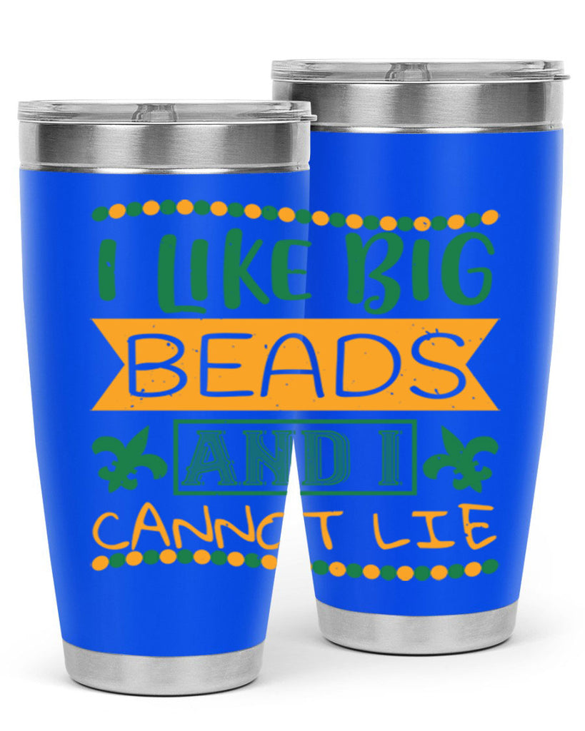 i like big beads and i cannot lie 67#- mardi gras- Tumbler