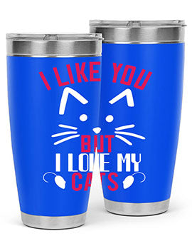 i like you but ilike my cats Style 53#- cat- Tumbler