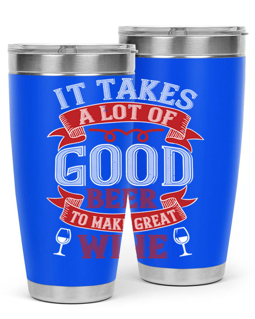 it takes a lot of 73#- wine- Tumbler
