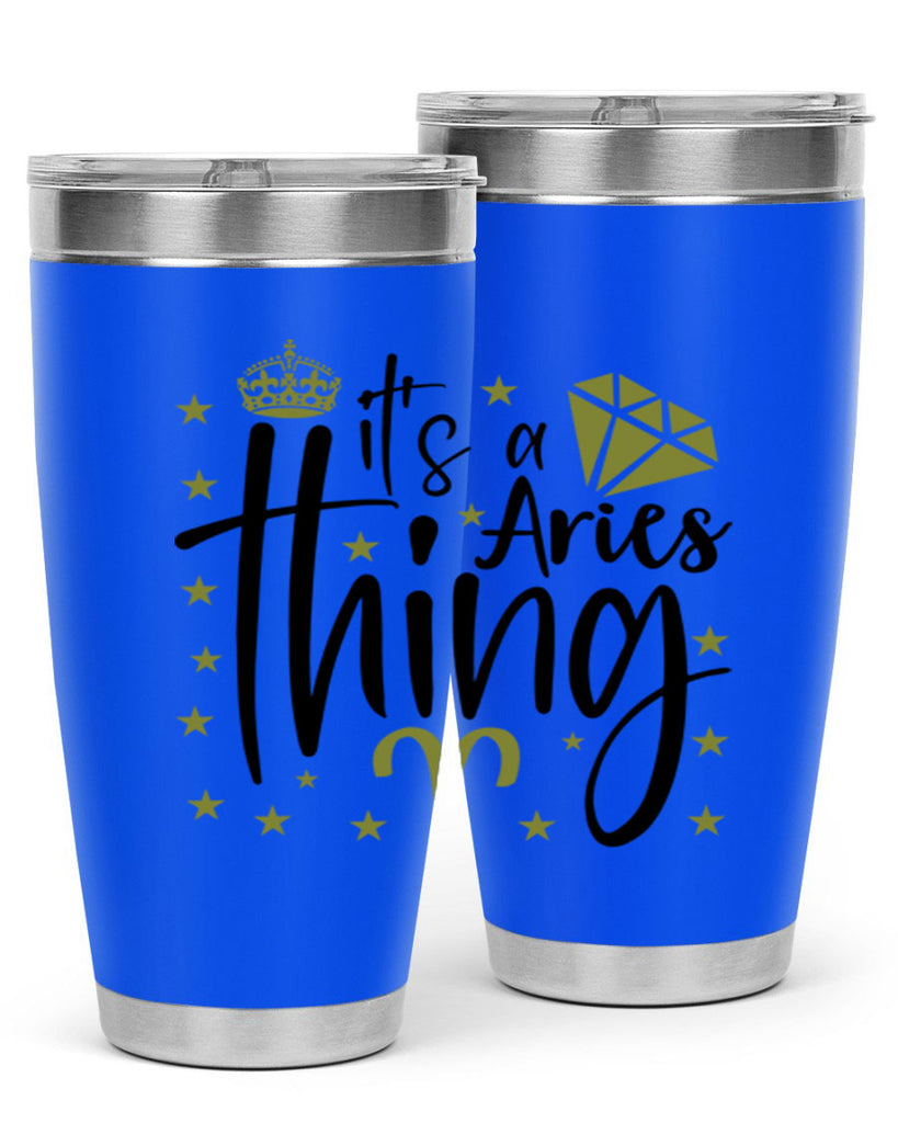 its a Aries thing 261#- zodiac- Tumbler