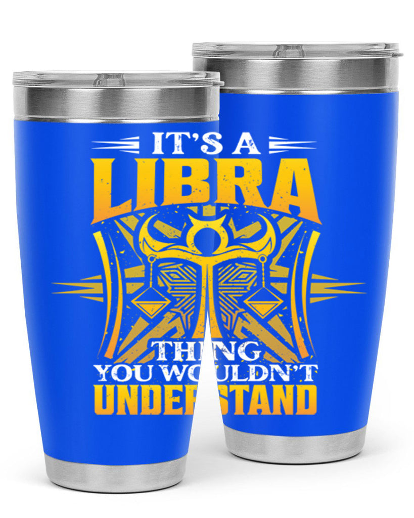 its a Libra thinggraphic 268#- zodiac- Tumbler