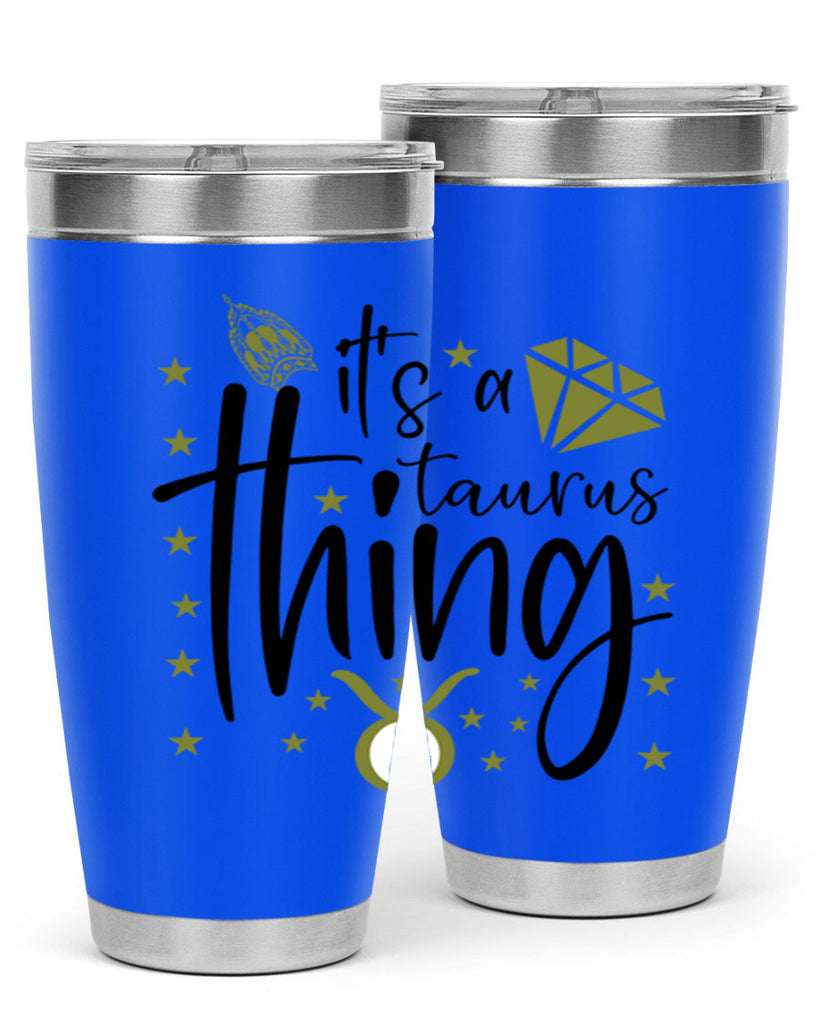 its a Taurus thing 273#- zodiac- Tumbler