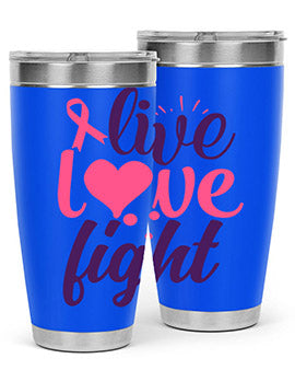 live love fight Style 8#- breast cancer- Tumbler