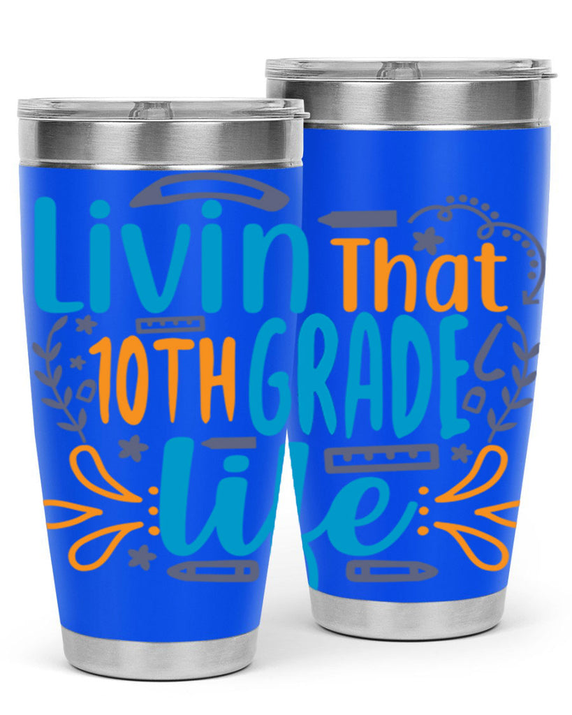 livin that 10th garde life 2#- 10th grade- Tumbler