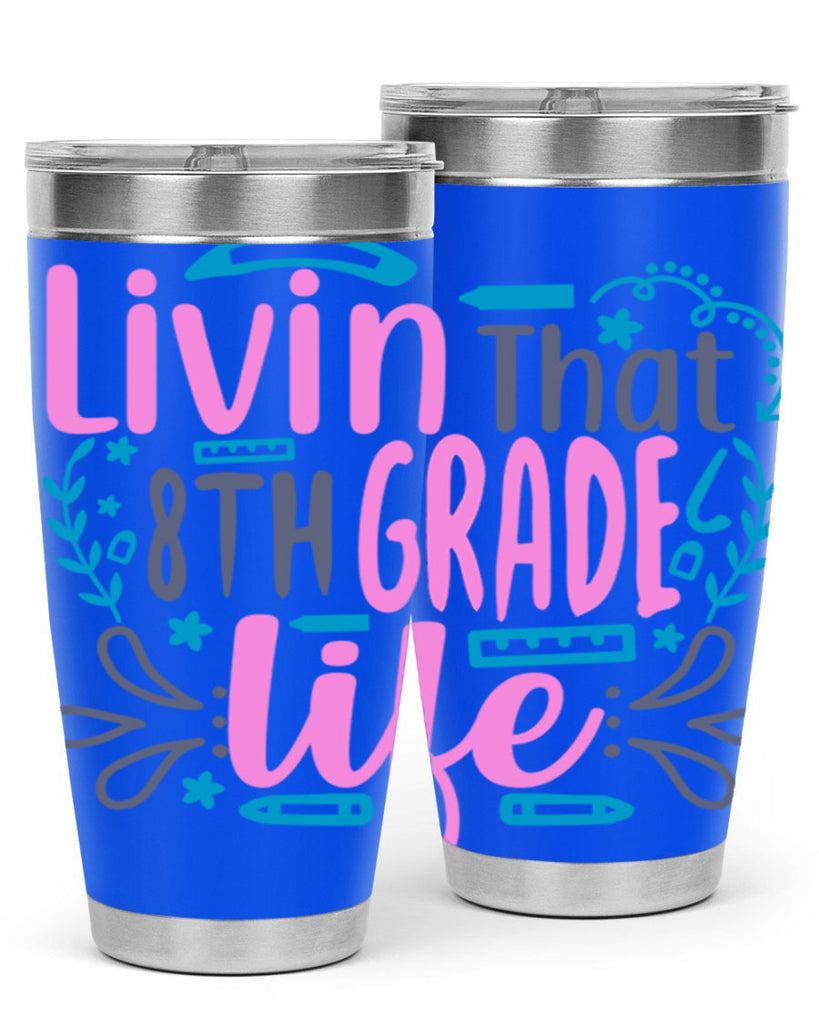 livin that 8th garde life 4#- 8th grade- Tumbler