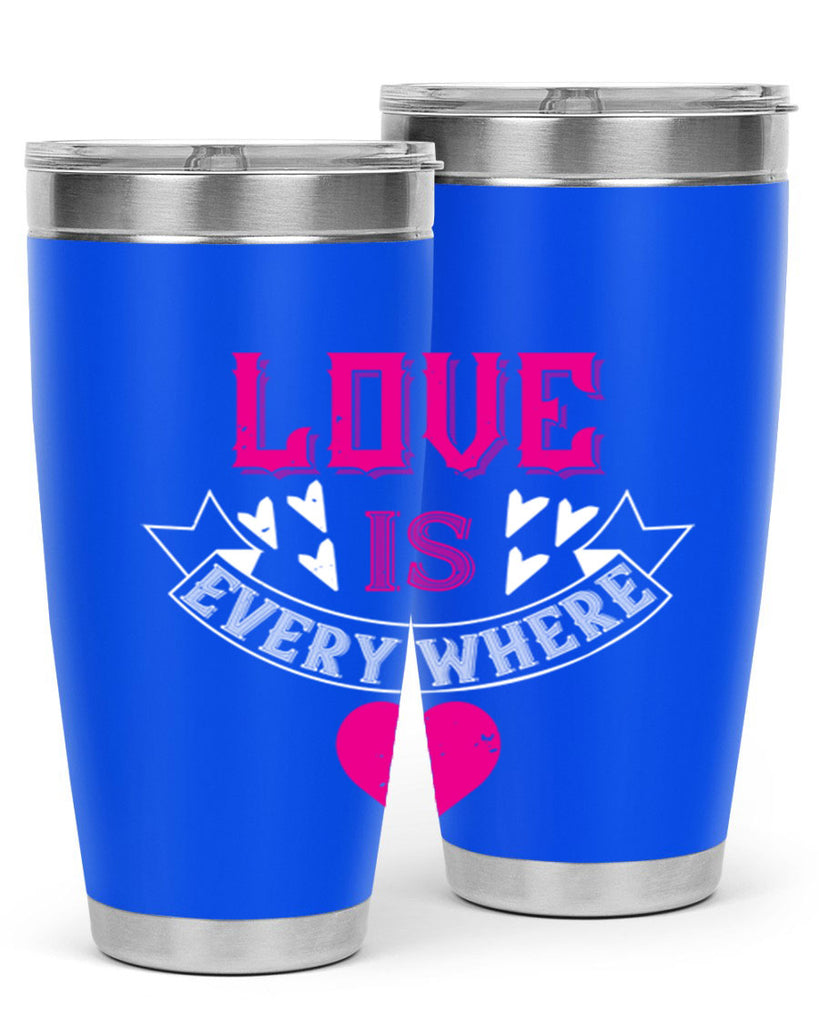 love is every where 44#- valentines day- Tumbler