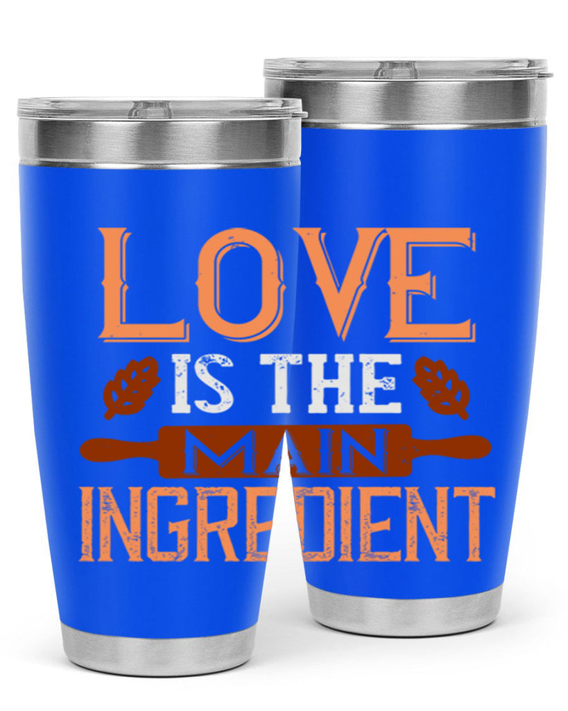 love is the main ingredient 18#- cooking- Tumbler
