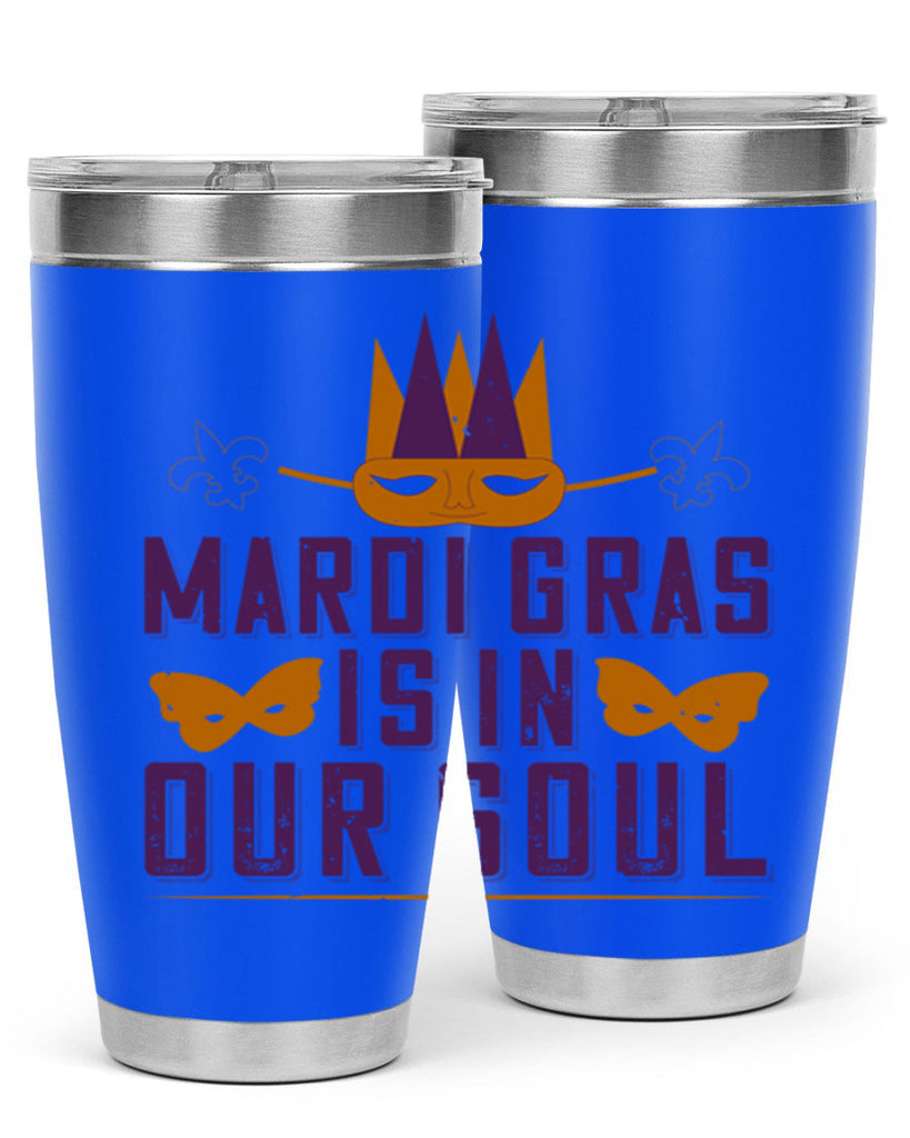 mardi gras is in our soul 46#- mardi gras- Tumbler