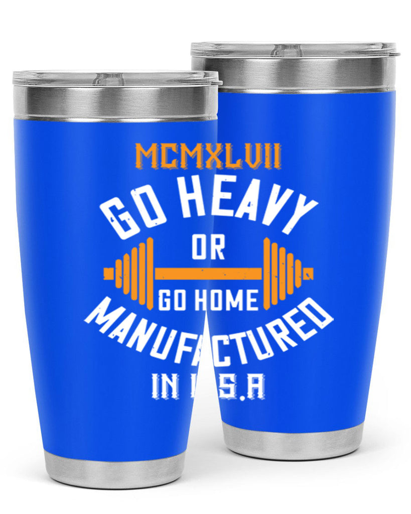 mcmxlvii go heavy or go home manufactured in 84#- gym- Tumbler