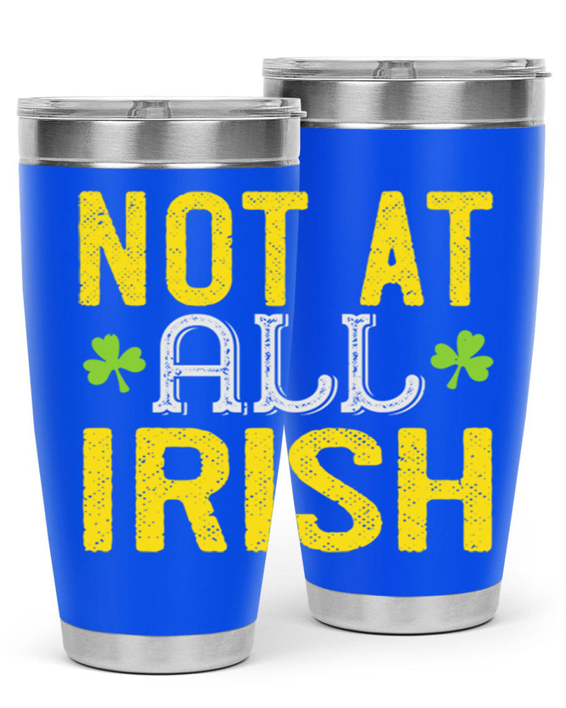 not at all irish Style 111#- St Patricks Day- Tumbler