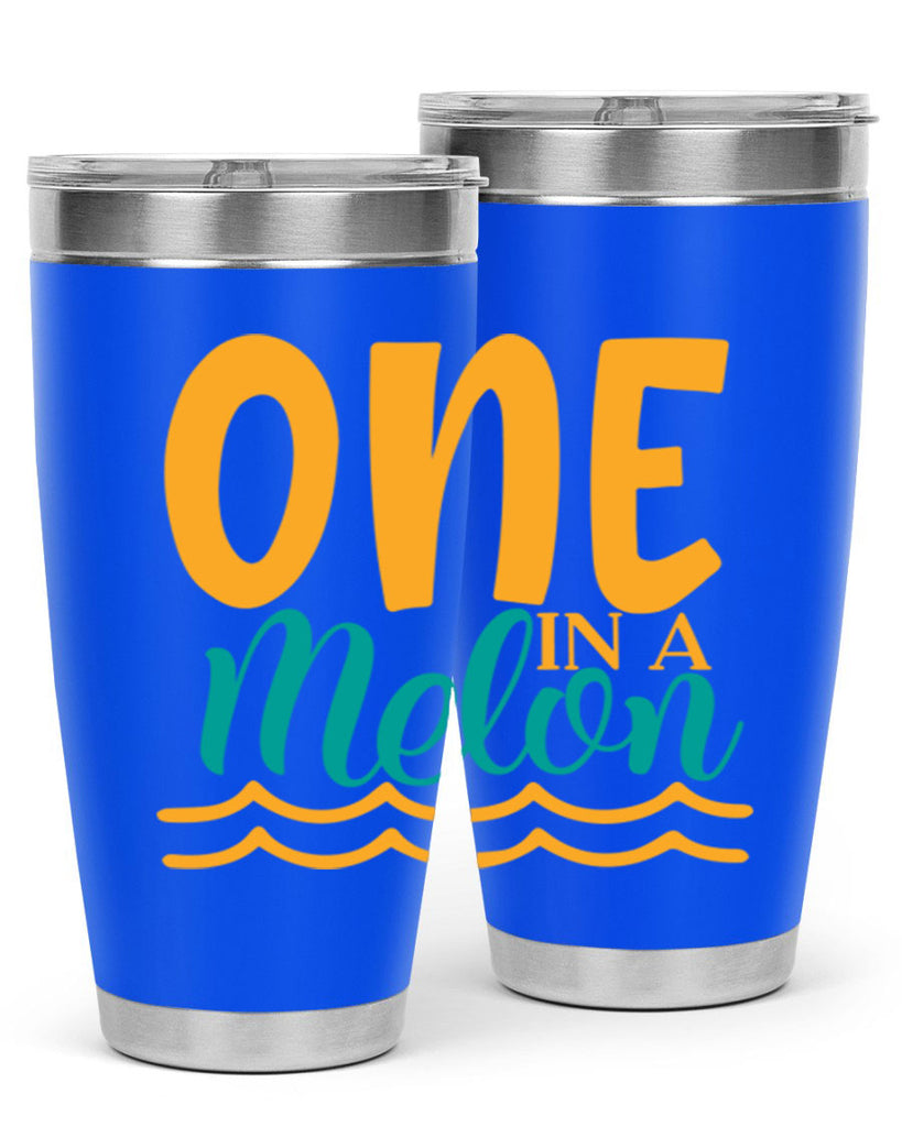 one in a melon Style 84#- summer- Tumbler