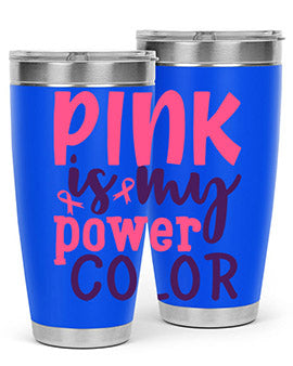 pink is my power color Style 5#- breast cancer- Tumbler