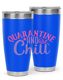 quarantine chill Style 47#- corona virus- Tumbler