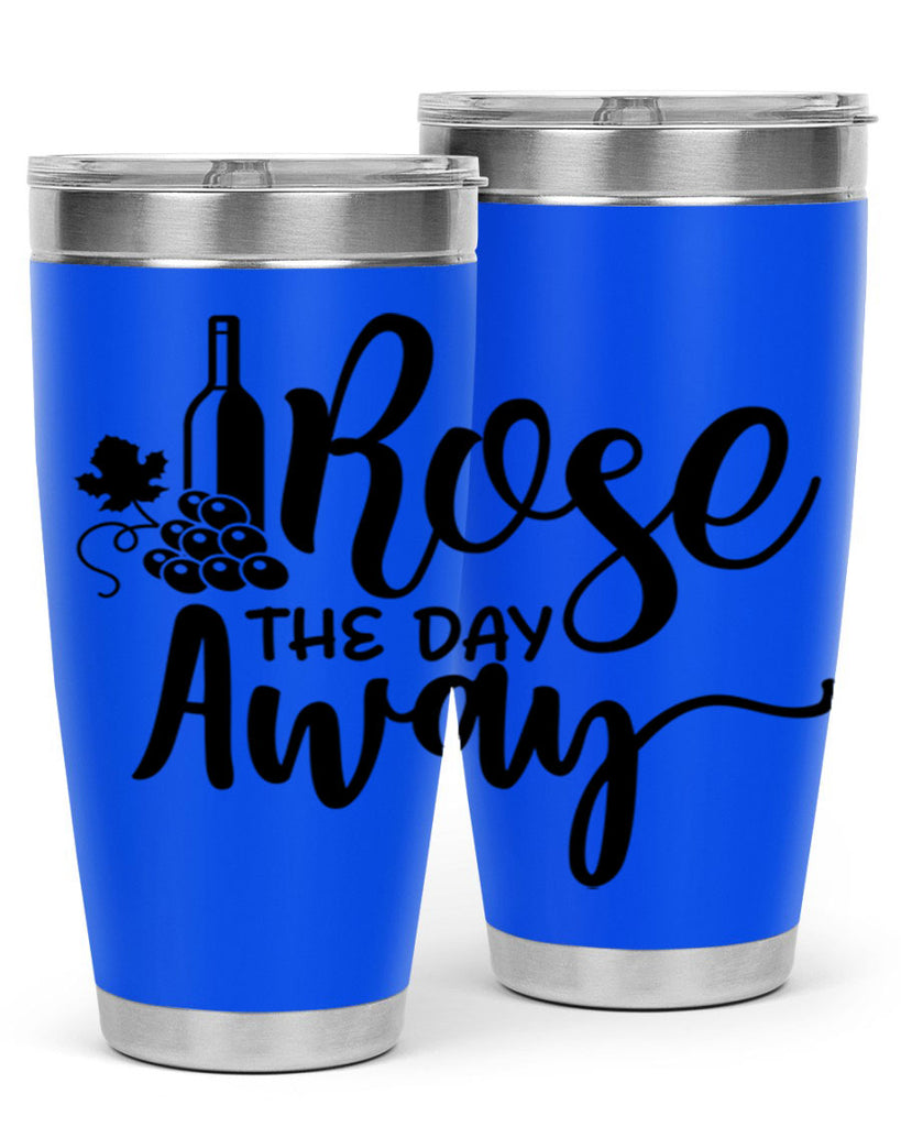rose the day away 172#- wine- Tumbler