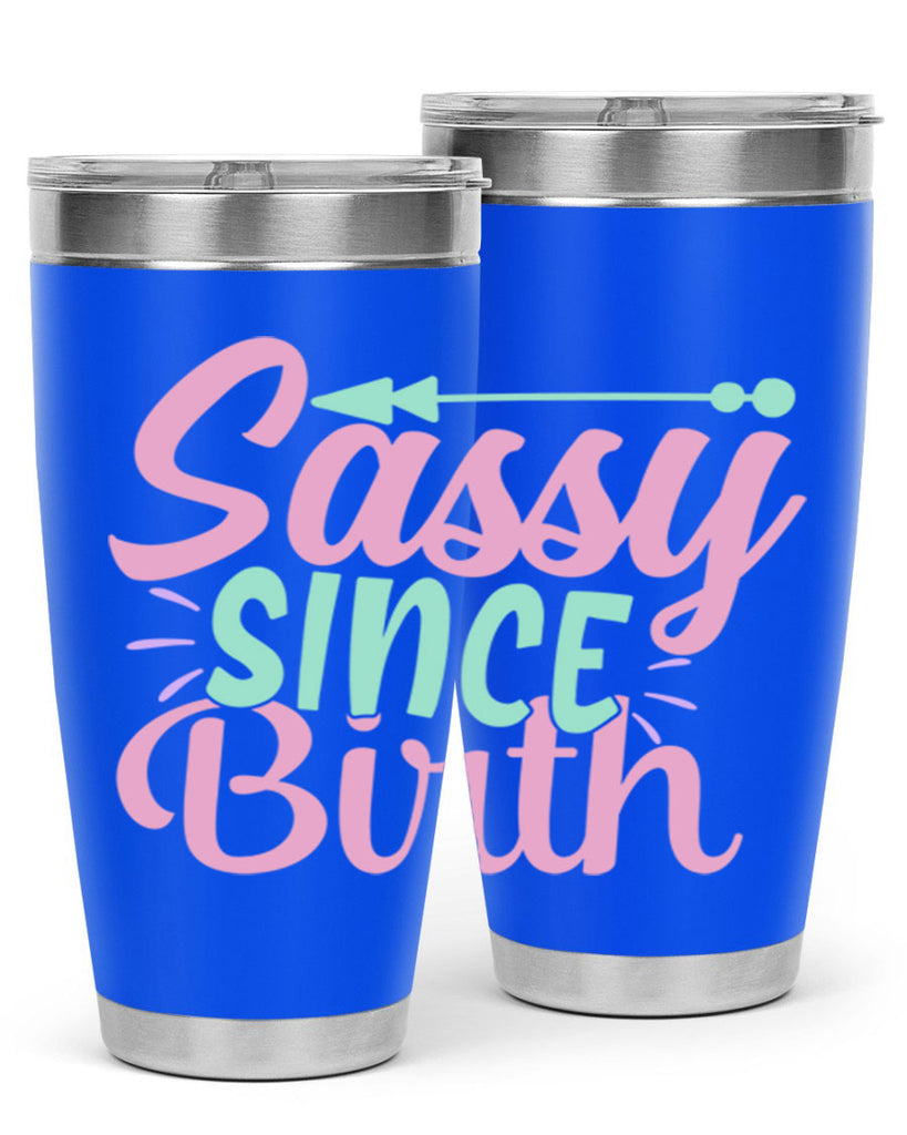 sassy since birth Style 1#- baby- Tumbler