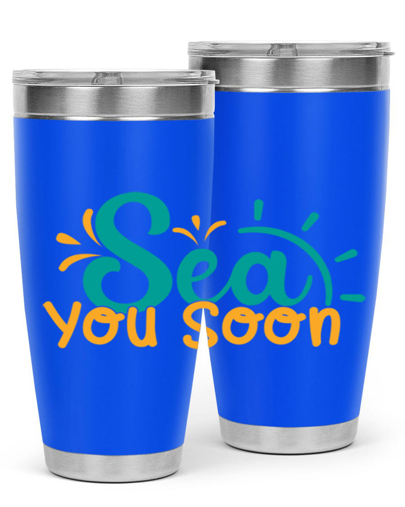 sea you soon Style 78#- summer- Tumbler